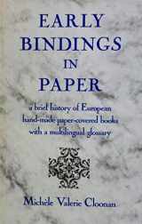 9780816119714-0816119716-Early Bindings in Paper: A Brief History of European Hand-Made Paper-Covered Books With a Multilingual Glossary (Professional Librarian Series)
