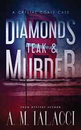 9781080234073-1080234071-Diamonds, Teak, and Murder: A Crystal Coast Case (Crystal Coast Cases)