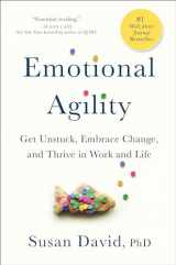 9781592409495-1592409490-Emotional Agility: Get Unstuck, Embrace Change, and Thrive in Work and Life