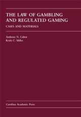 9781594607585-1594607583-The Law of Gambling and Regulated Gaming: Cases and Materials (Carolina Academic Press Law Casebook Sereis)