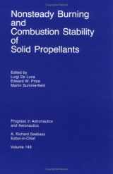 9781563470141-1563470144-Nonsteady Burning and Combustion Stability of Solid Propellants (Progress in Astronautics & Aeronautics)