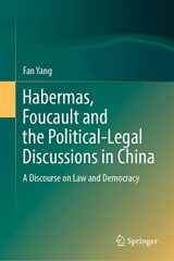 9789811901317-9811901317-Habermas, Foucault and the Political-Legal Discussions in China: A Discourse on Law and Democracy