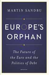 9780691175942-0691175942-Europe's Orphan: The Future of the Euro and the Politics of Debt - New Edition