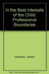 9780029121801-0029121809-In the Best Interests of the Child: Professional Boundaries