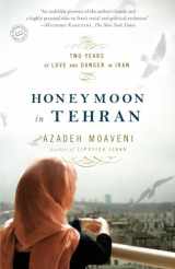 9780812977905-0812977904-Honeymoon in Tehran: Two Years of Love and Danger in Iran