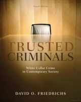 9780495600824-0495600822-Trusted Criminals: White Collar Crime In Contemporary Society