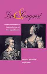 9780875803241-0875803245-Love and Conquest: Personal Correspondence of Catherine the Great and Prince Grigory Potemkin (NIU Series in Slavic, East European, and Eurasian Studies)