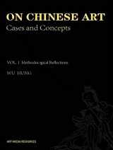 9781588861238-1588861236-On Chinese Art: Cases and Concepts (Volume 1: Methodological Reflections)