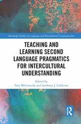 9781032145877-1032145870-Teaching and Learning Second Language Pragmatics for Intercultural Understanding (Routledge Studies in Language and Intercultural Communication)