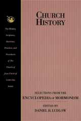9780875799247-0875799248-Church History: Selections from the Encyclopedia of Mormonism