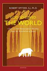 9781621640363-1621640361-God So Loved the World: Clues to Our Transcendent Destiny from the Revelation of Jesus (Happiness, Suffering, and Transcendence) (Volume 3)