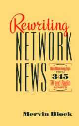 9780929387154-0929387155-Rewriting Network News: Wordwatching Tips from 345 TV and Radio Scripts