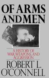 9780195053593-0195053591-Of Arms and Men: A History of War, Weapons, and Aggression