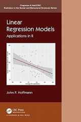 9780367753665-0367753669-Linear Regression Models: Applications in R (Chapman & Hall/CRC Statistics in the Social and Behavioral Sciences)