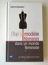 9782362491221-2362491226-(Top-)modèle féminin dans un monde féministe