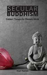 9781366922731-1366922735-Secular Buddhism: Eastern Thought for Western Minds