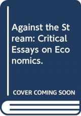 9780394711072-0394711076-Against the Stream: Critical Essays on Economics.