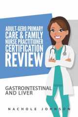 9781975742041-1975742044-Adult Gero Primary Care and Family Nurse Practitioner Certification Review: GI & Liver
