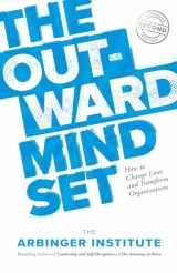 9781523087303-1523087307-The Outward Mindset: Seeing Beyond Ourselves