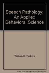 9780801637841-0801637848-Speech pathology;: An applied behavioral science