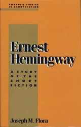 9780805783223-0805783229-Ernest Hemingway: A Study of the Short Fiction (Twayne's Studies in Short Fiction)