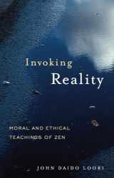9781590304594-1590304594-Invoking Reality: Moral and Ethical Teachings of Zen (Dharma Communications)