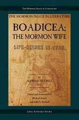 9781589585669-1589585666-Boadicea; the Mormon Wife: Life Scenes in Utah (Mormon Image in Literature)