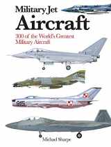 9781782747055-1782747052-Military Jet Aircraft: 300 of the World's Greatest Military Aircraft (Mini Encyclopedia)