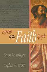 9780788019739-0788019732-Heroes Of The Faith Speak: Seven Monologues