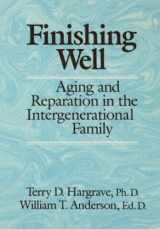 9780876306833-0876306830-Finishing Well: Aging And Reparation In The Intergenerational Family