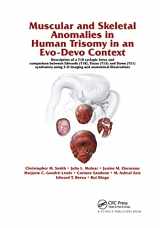 9780367377793-0367377799-Muscular and Skeletal Anomalies in Human Trisomy in an Evo-Devo Context: Description of a T18 Cyclopic Fetus and Comparison Between Edwards (T18), ... 3-D Imaging and Anatomical Illustrations