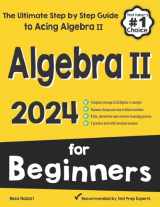 9781637192634-1637192630-Algebra II for Beginners: The Ultimate Step by Step Guide to Acing Algebra II