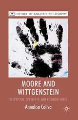 9781349368570-1349368571-Moore and Wittgenstein: Scepticism, Certainty and Common Sense (History of Analytic Philosophy)