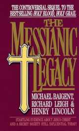 9780440203193-0440203198-The Messianic Legacy: Startling Evidence About Jesus Christ and a Secret Society Still Influential Today!