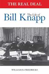 9780615852799-0615852793-The Real Deal: The Life of Bill Knapp
