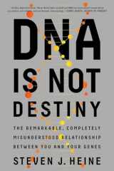 9780393355802-0393355802-DNA Is Not Destiny: The Remarkable, Completely Misunderstood Relationship between You and Your Genes