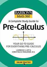 9781506281384-1506281389-Barron's Math 360: A Complete Study Guide to Pre-Calculus with Online Practice (Barron's Test Prep)