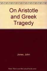 9780804710930-0804710937-On Aristotle and Greek Tragedy