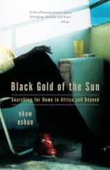 9780307275783-0307275787-Black Gold of the Sun: Searching for Home in Africa and Beyond