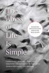 9780226821320-0226821323-The Abyss or Life Is Simple: Reading Knausgaard Writing Religion