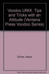 9781566040679-1566040671-Voodoo Unix: Mastery Tips & Masterful Tricks (Ventana Press Voodoo Series)