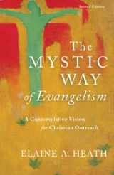 9780801098598-0801098599-The Mystic Way of Evangelism: A Contemplative Vision for Christian Outreach