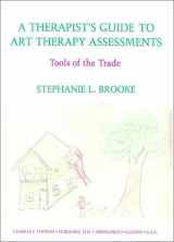 9780398066192-0398066191-A Therapist's Guide to Art Therapy Assessments : Tools of the Trade