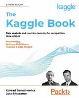 9781801817479-1801817472-The Kaggle Book: Data analysis and machine learning for competitive data science