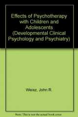 9780803943889-0803943881-Effects of Psychotherapy with Children and Adolescents (Developmental Clinical Psychology and Psychiatry)