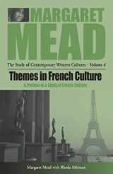 9781571818140-1571818146-Themes in French Culture: A Preface to a Study of French Community (Margaret Mead: The Study of Contemporary Western Culture, 4)