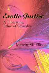 9780664256463-0664256465-Erotic Justice: A Liberating Ethic of Sexuality