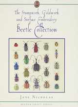 9781863513180-1863513183-The Stumpwork, Goldwork and Surface Embroidery Beetle Collection (Milner Craft Series)