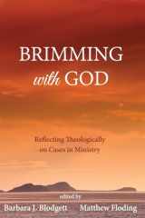 9781625649966-1625649967-Brimming with God: Reflecting Theologically on Cases in Ministry