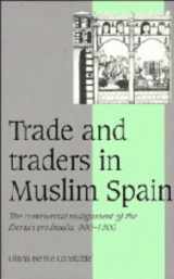 9780521430753-0521430755-Trade and Traders in Muslim Spain: The Commercial Realignment of the Iberian Peninsula, 900–1500 (Cambridge Studies in Medieval Life and Thought: Fourth Series, Series Number 24)